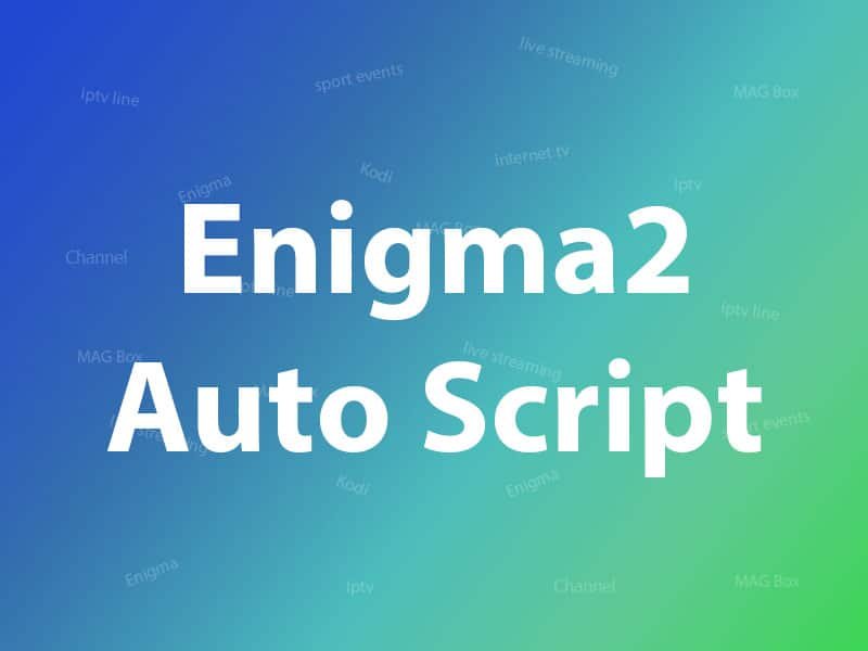 How to Setup IPTV on Enigma 2 via Autoscript? – Knowledgebase